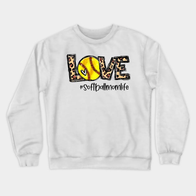 Softball Mom Life Leopard   Love Softball Mom Life Crewneck Sweatshirt by Wonder man 